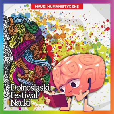 - nauki humanistyczne - dfn - festiwal nauki - dolnośląski festiwal nauki - wrocław - popularyzator